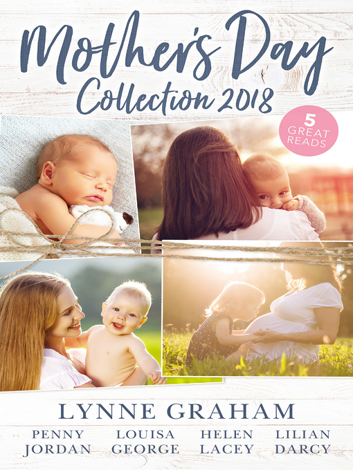 Title details for Mother's Day Collection 2018/The Reluctant Husband/The Blackmail Baby/One Month to Become a Mum/Claiming His Brother's Baby/The Mummy Mir by Penny Jordan - Available